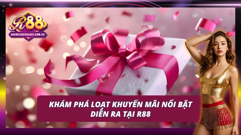 Các ưu đãi và khuyến mãi cực hot chỉ có tại R88
