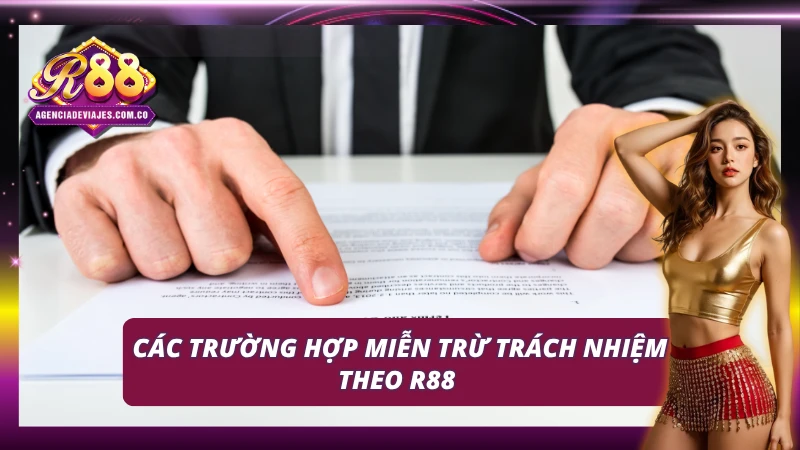 Miễn Trừ Trách Nhiệm R88 – Nền Tảng Cho Sự An Toàn 2 Những trường hợp miễn trừ trách nhiệm R88